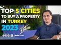 Best 5 Places to Buy Properties or Live in Turkey, 2023 Edition