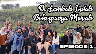 Episode 1, Di Lembah Indah, Bahagianya Mewah