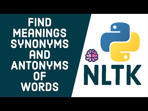 Python NLTK Tutorial 4 - Find Meanings , Synonyms and Antonyms of words using NLTK