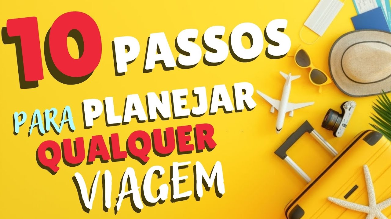 10 Passos De Como Planejar Uma Viagem - YouTube