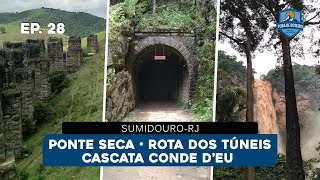 PONTE SECA, ROTA DOS TÚNEIS E CASCATA CONDE D' EU :: SUMIDOURO-RJ :: Ep. 28 - Fora de Roteiro