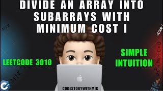 Divide an Array Into Subarrays With Minimum Cost I | Simple Intuition | Leetcode 3010 | MIK