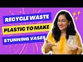 How To Recycle Waste Plastic to Make Stunning Vases| Recycle Waste Plastic DIY Ideas| Home Decor DIY