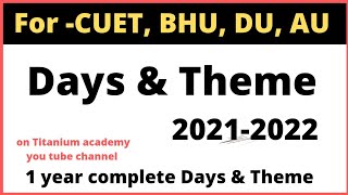 Days and theme 2021-22 |current affairs for cuet, bhu, du au |ba,ballb,llb.