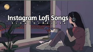 Trending Instagram Lofi songs ( Slowed + Reverb ) | Arijit Singh lofi songs