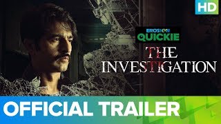 The Investigation - Trailer | Eros Now Quickie | All Episodes Streaming Now
