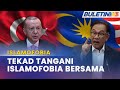 ISLAMOFOBIA | Turkiye Saran Malaysia Bekerjasama Tangani Islamofobia