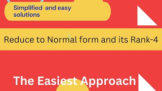 Reduce the matrix to normal form and hence find its Rank (P and Q matrices)