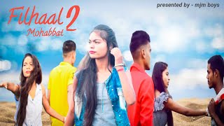 Filhaal2 Mohabbat | Akshay Kumar | BPraak | Jaani | Latest Song | Arvindr Khaira | BPraak | mjm boys