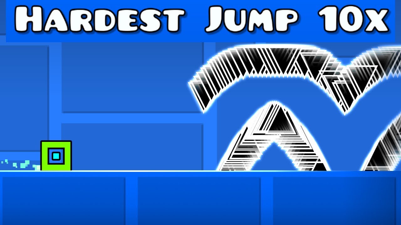 Geometry Dash Hardest Jump 10x Youtube