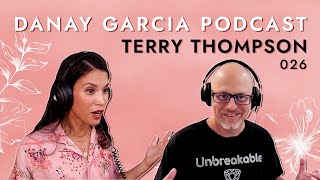 Danay Garcia Podcast with Terry Thompson