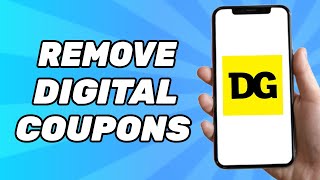 How to Remove Digital Coupons From Dollar General App