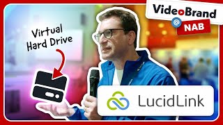 Virtual Hard Drives and Remote Collaboration with LucidLink [NAB 2023]