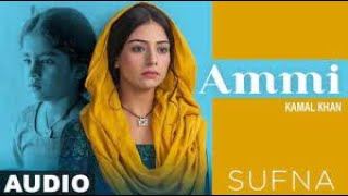 Ammi (Official audio) | Kamal Khan | B Praak | Jaani | Sufna | Latest Punjabi Songs 2020