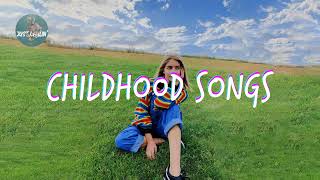 Nostalgia trip back to childhood 🍃 Childhood songs