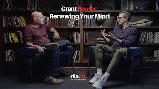 Renewing Your Mind with Grant Horner