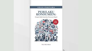 Bab 1:  Psikologi Dibalik Perilaku Konsumen Digital - Perilaku Konsumen