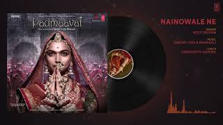 Padmaavat  Nainowale Ne Full Audio Song