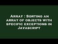 Array : Sorting an array of objects with specific exceptions in Javascript