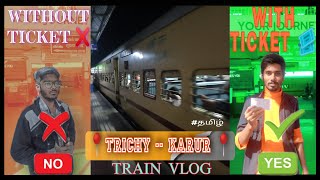 Trichy to Karur 📍With / Without Ticket 🔖Experimental Train 🚂 Vlog | Dannies Instinct | #train #vlog