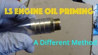LS Engine Oil Pump Priming (another method)