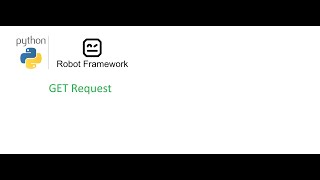 Robot Framework Beginner Class 5: GET Request in Robot Framework