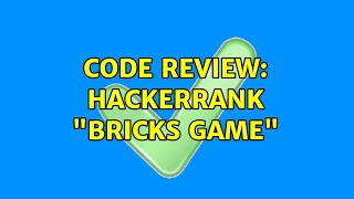 Code Review: Hackerrank "Bricks Game"