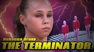 Rebecca Bross Legacy; Elite Gymnastic’s Terminator. 🤖