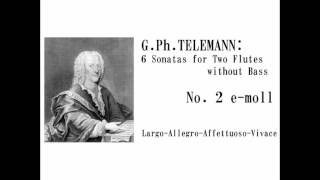 G.Ph.TELEMANN: 6 Sonatas for Two Flutes　without Bass　Op.2　No.4   e-moll (No.2 in Bärenreiter)