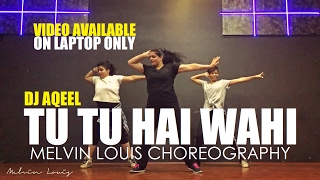 Tu Tu Hai Wahi | Melvin Louis Choreography | Dj Aqeel
