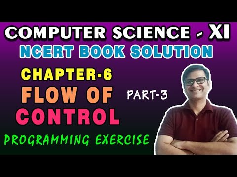 NCERT Solution CS Class 11 Chap-6 Flow Of Control Programming Exercises ...