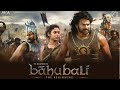 Bahubali - The Beginning 2015 Full Movie 4k | PRABHAS RANA DAGGUBATI Tamanaah Bhatia Anushka Shetty