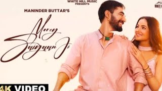 Morey Saiyar Ji : Maninder Butter I Jasmin Bhasin | New Punjabi Song 2022