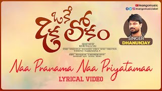 Oke Oka Lokam Telugu Movie Songs | Naa Pranama Naa Priyatamaa Lyrical Video | Mango Music | Dhanuja