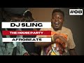 House Party Ep 8 - DJ Sling | Afrobeats