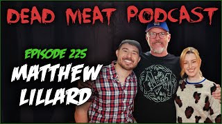 Matthew Lillard (Dead Meat Podcast Ep. 225)