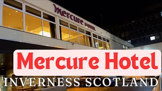 Mercure Hotel | Inverness Scotland