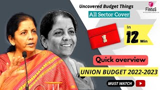 Union Budget 2022-23। Quick overview। All Sector Cover। Uncovered Budget Things। Fintos। 12 Minutes
