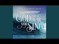 God Wants to Hear You Sing