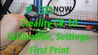 Creality CR-10 Calibration, Settings, and First Print!