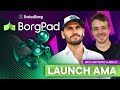 BorgPad Launch AMA - with Anthony & Benjy