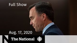 CBC News: The National | Aug. 17, 2020 | Bill Morneau resigns as finance minister
