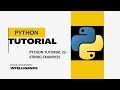Python Tutorial 22 - String Examples
