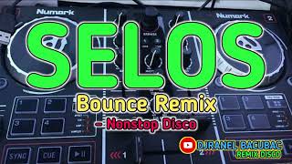 SELOS \u0026 MORE BOUNCE REMIX - NONSTOP DISCO | DJRANEL BACUBAC REMIX |