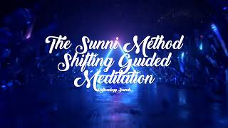 The Sunni Method Shifting Guided Meditation + Powerful Shifting Subliminals 🌌