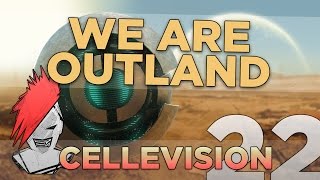 Cellevision EP.22: We Are Outland