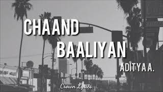 Chaand Baaliyan - Aditya A - Lyrics video |New Hindi song || crown Lyrics ||