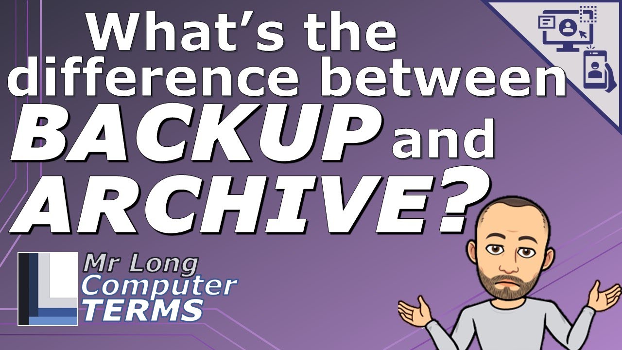 Mr Long Computer Terms | What's The Difference Between Backup And ...