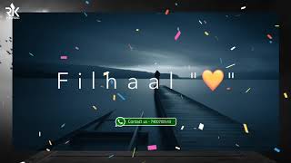 Filhaal Status | Filhaal Whatsapp Status | B Praak | Jaani | Akshay Kumar | tiktok famous song