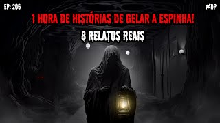 1 HORA DE TERROR - 8 RELATOS REAIS | EP.206 #dp